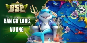 Bắn cá long vương