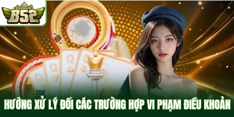 Hướng xử lý đối các trường hợp vi phạm điều khoản