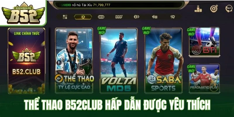 Thể thao B52Club hấp dẫn được yêu thích